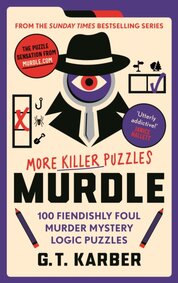 Murdle: More Killer Puzzles: THE SUNDAY TIMES BESTSELLING SERIES
