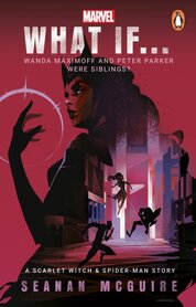What If… Wanda Maximoff and Peter Parker Were Siblings