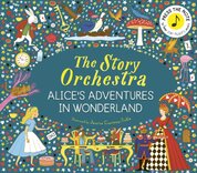 The Story Orchestra: Alices Adventures in Wonderland