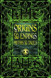 Origins & Endings Myths & Tales