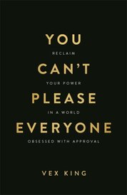 You Can’t Please Everyone: The powerful new book from the #1 Sunday Times bestselling author of Good Vibes, Good Life