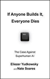 If Anyone Builds It, Everyone Dies