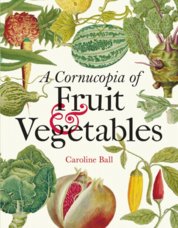 Cornucopia of Fruit & Vegetables: Illustrations from an Eighteenth-Century Botanical Treasury