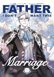 Father, I Dont Want This Marriage, Vol. 6