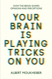 Your Brain Is Playing Tricks On You