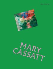 The Works: Mary Cassatt