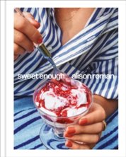 Sweet Enough: A Dessert Cookbook