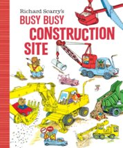 Richard Scarrys Busy, Busy Construction Site