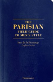 The Parisians: A Field Guide to Mens Style