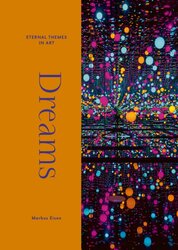 Dreams : From Giotto to Kusama. Eternal Themes in Art