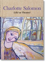 Charlotte Salomon. Life or Theatre