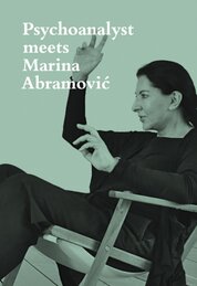 Psychoanalyst Meets Marina Abramovic