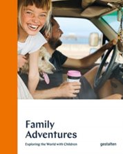Family Adventures : Exploring the World with Children