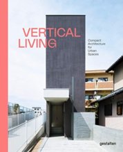 Vertical Living : Compact Architecture for Urban Spaces