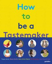 How to Be a Tastemaker
