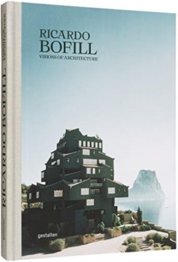 Ricardo Bofill Visions of Architecture