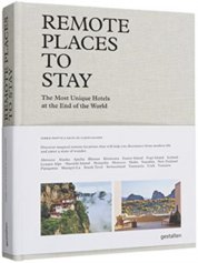 Remote Places to Stay : The Most Unique Hotels at the End of the World