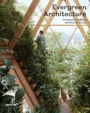 Evergreen Architecture : Overgrown Buldings and Greener Living