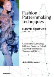Fashion Patternmaking Techniques: Haute Couture: Volume 2