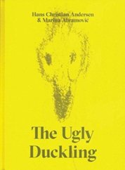 The Ugly Duckling by Hans Christian Andersen & Marina Abramovic