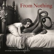 Annika Nordenskiold: From Nothing