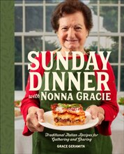 Sunday Dinner with Nonna Gracie