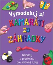 Vymodeluj si: Kamaráti zo záhradky