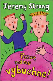 Pozor, mama vybuchne!