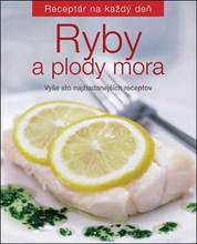 Receptár na každý deň: Ryby a plody mora