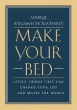 Make Your Bed : Little Things That Can Change Your Life... and Maybe the World