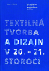 Textilná tvorba a design v 20. - 21. storočí