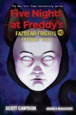 Five Nights at Freddys: Fazbear Frights #10: Friendly Face