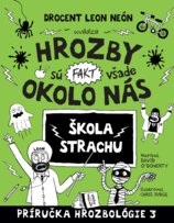 Hrozby sú (fakt) všade okolo nás. Škola strachu (Hrozbológia 3)