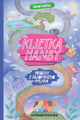 Klietka hanby (Príbehy z tajomného mlyna 1)