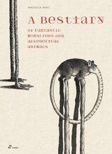 A Bestiary of Fantastic, Monstrous and Allegorical Animals