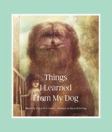 Things I Learned From My Dog