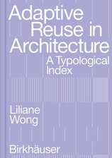Adaptive Reuse in Architecture : A Typological Index