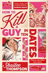How to Kill a Guy in Ten Dates