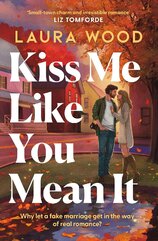 Kiss Me Like You Mean It