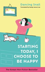 Starting Today, I Choose to Be Happy