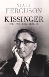 Kissinger, Volume One: 1923-1968 The Idealist