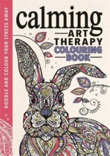 Calming Art Therapy Doodle and Colour Your Stress Away
