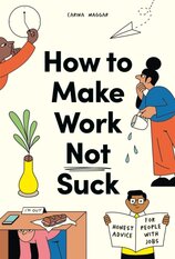 How to Make Work Not Suck