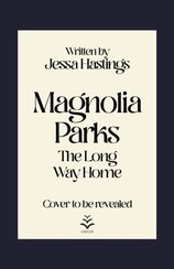 Magnolia Parks: The Long Way Home