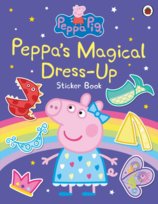 Peppa Pig: Peppas Magical Dress-Up Sticker Book