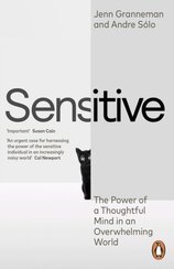 Sensitive : The Power of a Thoughtful Mind in an Overwhelming World