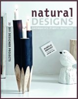 Natural Designs: Contemporary Organic Upcycling