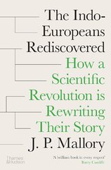 The Indo-Europeans Rediscovered