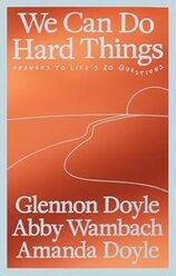 We Can Do Hard Things