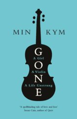 Gone: A Girl, a Violin, a Life Unstrung